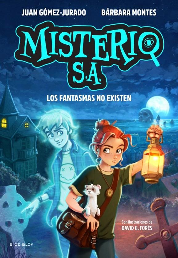MISTERIO S.A. 1 - LOS FANTASMAS NO EXISTEN | 9791387695552 | GÓMEZ-JURADO, JUAN/MONTES, BÁRBARA | Llibreria La Font de Mimir - Llibreria online Barcelona - Comprar llibres català i castellà