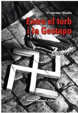 ENTRE EL TORB I LA GESTAPO | 9788423208807 | VIADIU I VENDRELL, FRANCESC | Llibreria La Font de Mimir - Llibreria online Barcelona - Comprar llibres català i castellà