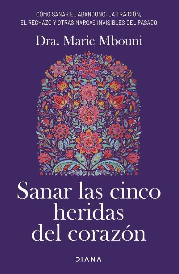 SANAR LAS CINCO HERIDAS DEL CORAZÓN | 9788411192897 | MBOUNI, MARIE | Llibreria La Font de Mimir - Llibreria online Barcelona - Comprar llibres català i castellà