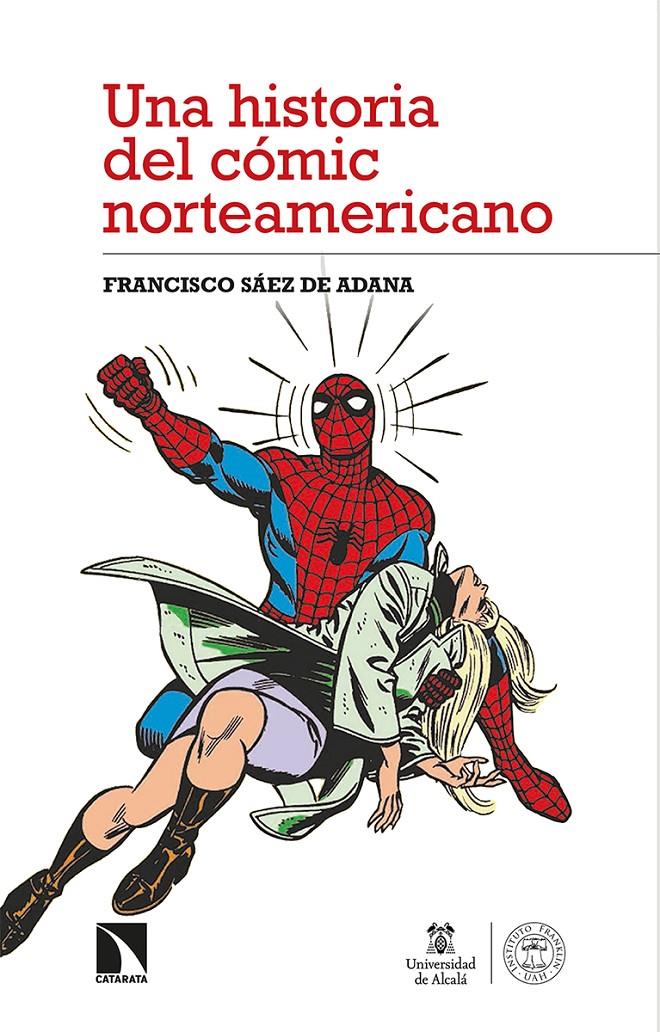 UNA HISTORIA DEL CÓMIC NORTEAMERICANO | 9788413521893 | SÁEZ DE ADANA, FRANCISCO | Llibreria La Font de Mimir - Llibreria online Barcelona - Comprar llibres català i castellà