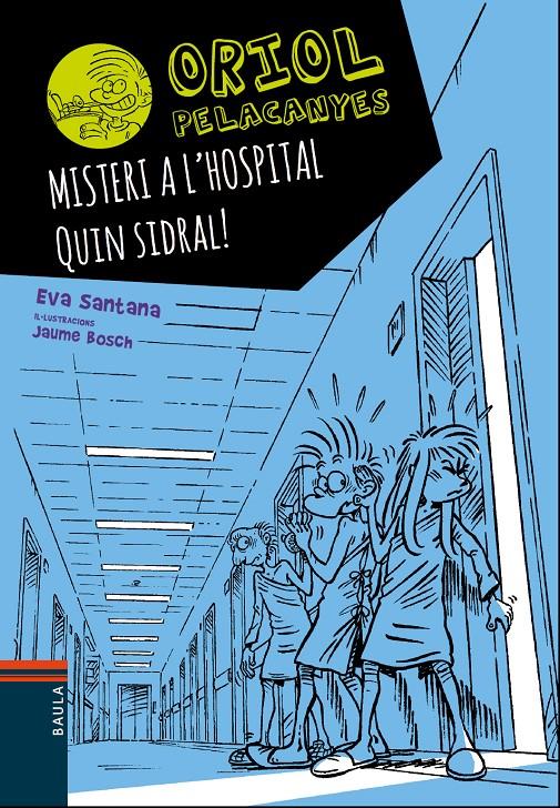 MISTERI A L'HOSPITAL. QUIN SIDRAL! | 9788447935666 | SANTANA BIGAS, EVA | Llibreria La Font de Mimir - Llibreria online Barcelona - Comprar llibres català i castellà