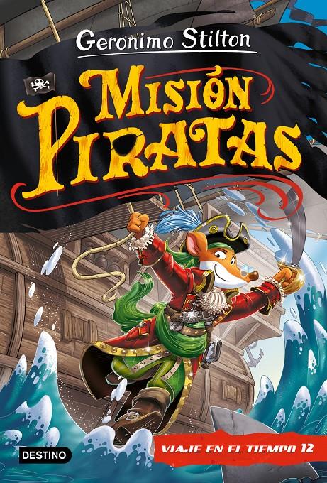 MISIÓN PIRATAS. VIAJE EN EL TIEMPO 12 | 9788408241652 | STILTON, GERONIMO | Llibreria La Font de Mimir - Llibreria online Barcelona - Comprar llibres català i castellà