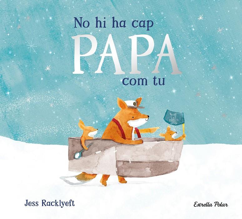 NO HI HA CAP PAPA COM TU | 9791387782849 | RACKLYEFT, JESS | Llibreria La Font de Mimir - Llibreria online Barcelona - Comprar llibres català i castellà