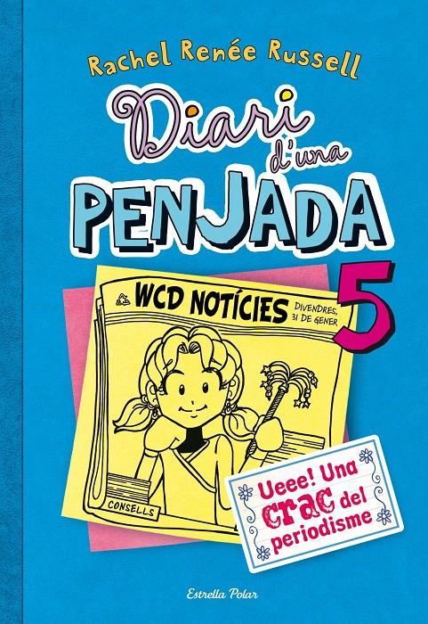 DIARI D39;UNA PENJADA 5. UEEE! UNA CRAC DEL PERIODISME | 9788490570012 | RUSSEL, RACHEL RENÉE | Llibreria La Font de Mimir - Llibreria online Barcelona - Comprar llibres català i castellà