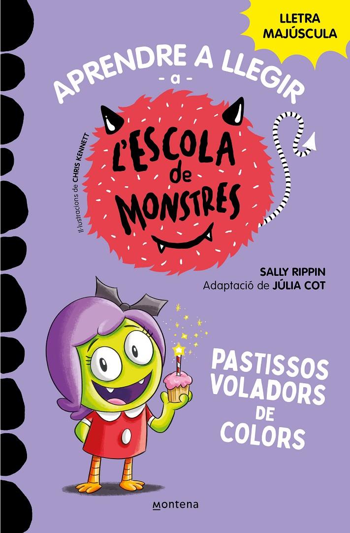 APRENDRE A LLEGIR A L#ESCOLA DE MONSTRES 5 - PASTISSOS VOLADORS DE COLORS | 9788419085375 | RIPPIN, SALLY/COT, JÚLIA | Llibreria La Font de Mimir - Llibreria online Barcelona - Comprar llibres català i castellà