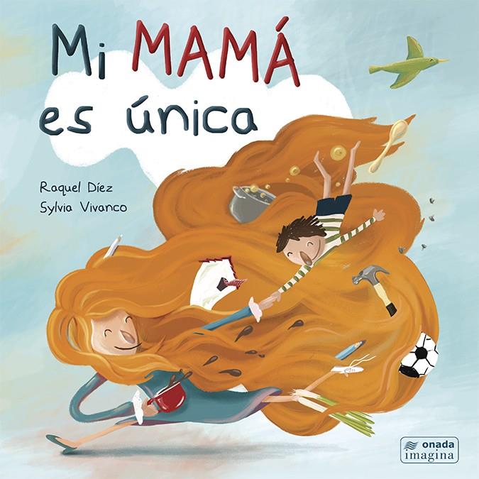 MI MAMÁ ES ÚNICA | 9788417050566 | DÍEZ REAL, RAQUEL | Llibreria La Font de Mimir - Llibreria online Barcelona - Comprar llibres català i castellà