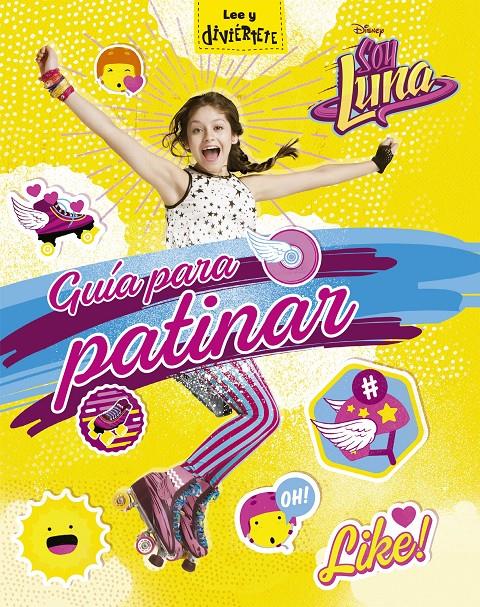 SOY LUNA. GUÍA PARA PATINAR | 9788499518398 | DISNEY | Llibreria La Font de Mimir - Llibreria online Barcelona - Comprar llibres català i castellà