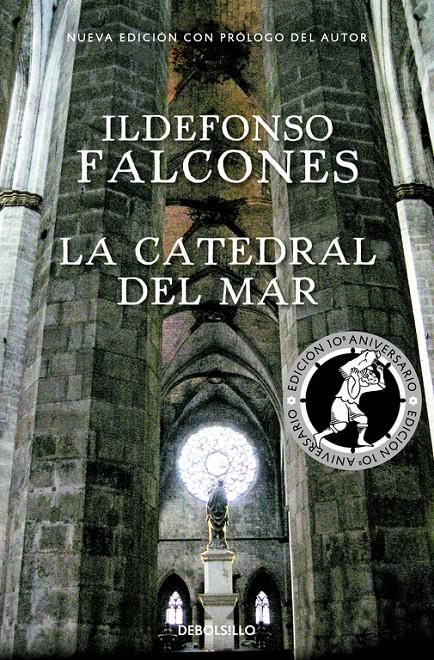 LA CATEDRAL DEL MAR (EDICIÓN CONMEMORATIVA 10º ANIVERSARIO) | 9788466337298 | FALCONES, ILDEFONSO | Llibreria La Font de Mimir - Llibreria online Barcelona - Comprar llibres català i castellà