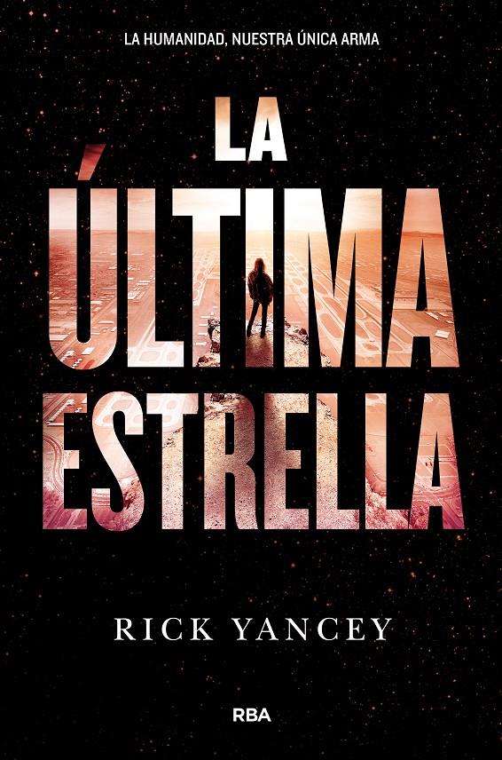 LA ULTIMA ESTRELLA (LA QUINTA OLA 3) | 9788427210004 | YANCEY , RICK | Llibreria La Font de Mimir - Llibreria online Barcelona - Comprar llibres català i castellà