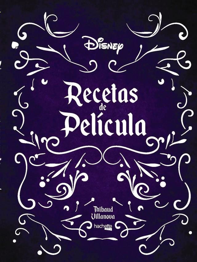RECETAS DE PELÍCULA- DISNEY | 9788417586478 | VILLANOVA, THIBAUD | Llibreria La Font de Mimir - Llibreria online Barcelona - Comprar llibres català i castellà