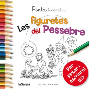 PINTA I ESCRIU LES FIGURETES DEL PESSEBRE | 9788424649739 | CASAS PEÑA, LOLA | Llibreria La Font de Mimir - Llibreria online Barcelona - Comprar llibres català i castellà