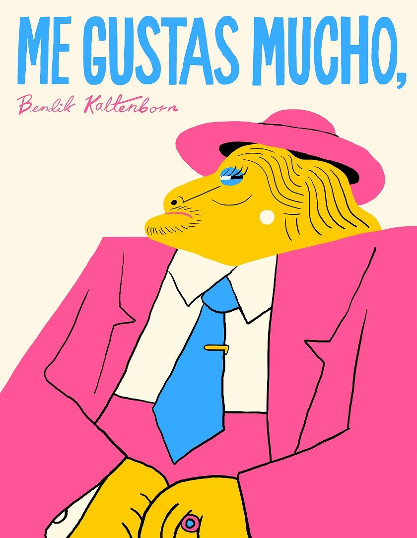 ME GUSTAS MUCHO, BENDIK KALTENBORN | 9788416167234 | KALTENBORN, BENDIK | Llibreria La Font de Mimir - Llibreria online Barcelona - Comprar llibres català i castellà