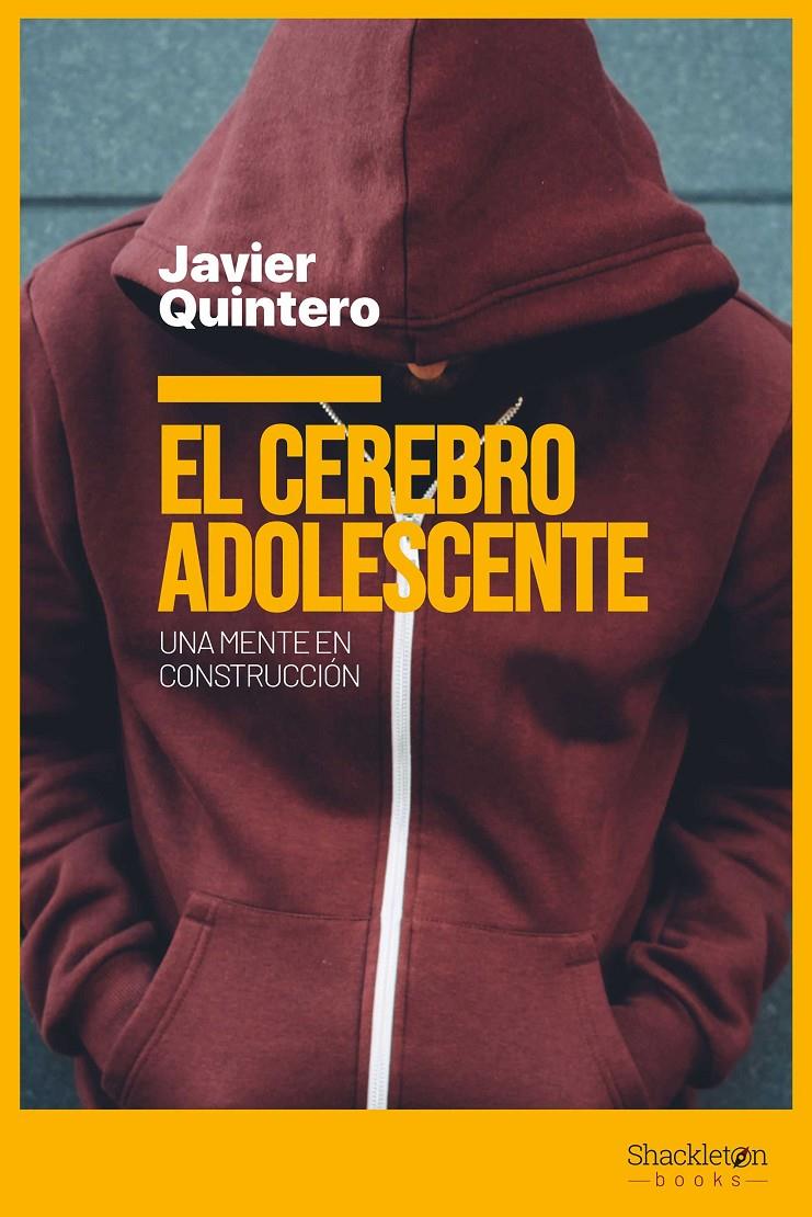 EL CEREBRO ADOLESCENTE | 9788417822903 | QUINTERO GUTIÉRREZ DEL ÁLAMO, JAVIER | Llibreria La Font de Mimir - Llibreria online Barcelona - Comprar llibres català i castellà