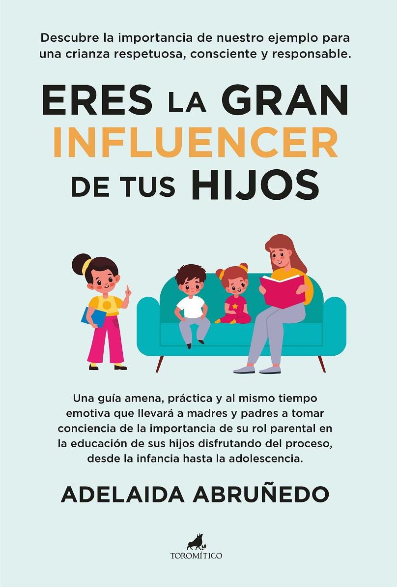 ERES LA GRAN INFLUENCER DE TUS HIJOS | 9788419962003 | ADELAIDA ABRUÑEDO | Llibreria La Font de Mimir - Llibreria online Barcelona - Comprar llibres català i castellà