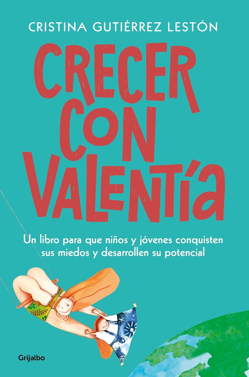 CRECER CON VALENTÍA | 9788425358333 | GUTIÉRREZ LESTÓN, CRISTINA | Llibreria La Font de Mimir - Llibreria online Barcelona - Comprar llibres català i castellà