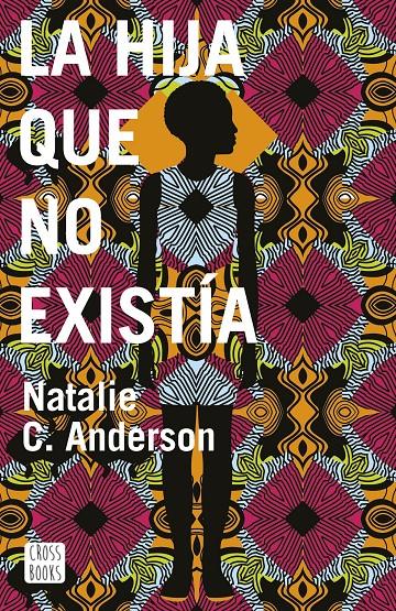 LA HIJA QUE NO EXISTÍA | 9788408187912 | C. ANDERSON, NATALIE | Llibreria La Font de Mimir - Llibreria online Barcelona - Comprar llibres català i castellà