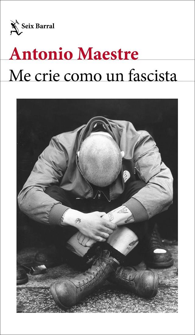 ME CRIE COMO UN FASCISTA | 9788432249662 | MAESTRE, ANTONIO | Llibreria La Font de Mimir - Llibreria online Barcelona - Comprar llibres català i castellà