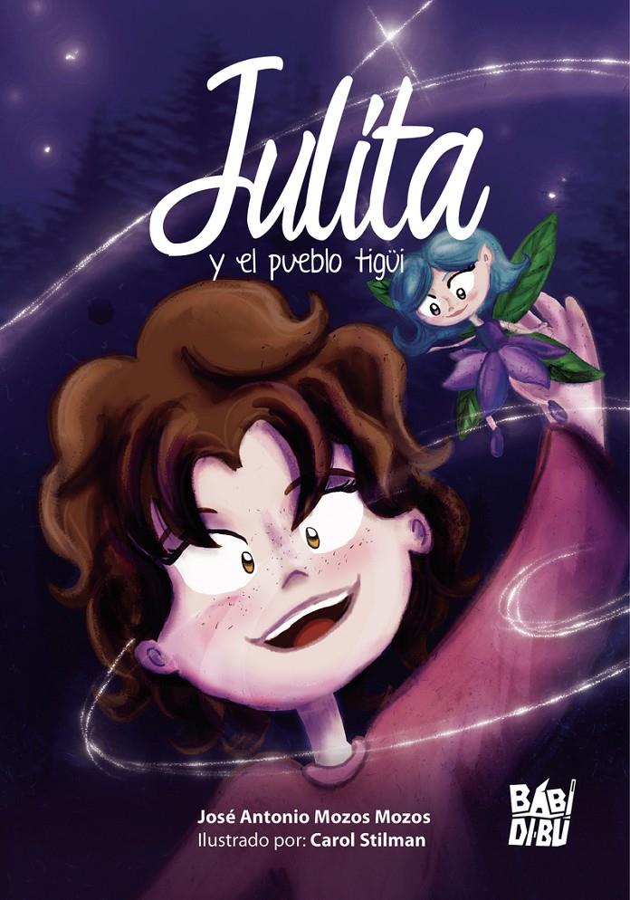 JULITA Y EL PUEBLO TIGÜI | 9788418017575 | MOZOS MOZOS, JOSÉ ANTONIO | Llibreria La Font de Mimir - Llibreria online Barcelona - Comprar llibres català i castellà