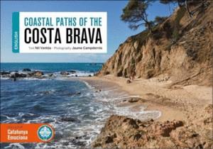 COSTAL PATHS OF THE COSTA BRAVA (ENGLISH) | 9788416547852 | NIL VENTÓS / JAUME CAMPDERRÓS | Llibreria La Font de Mimir - Llibreria online Barcelona - Comprar llibres català i castellà