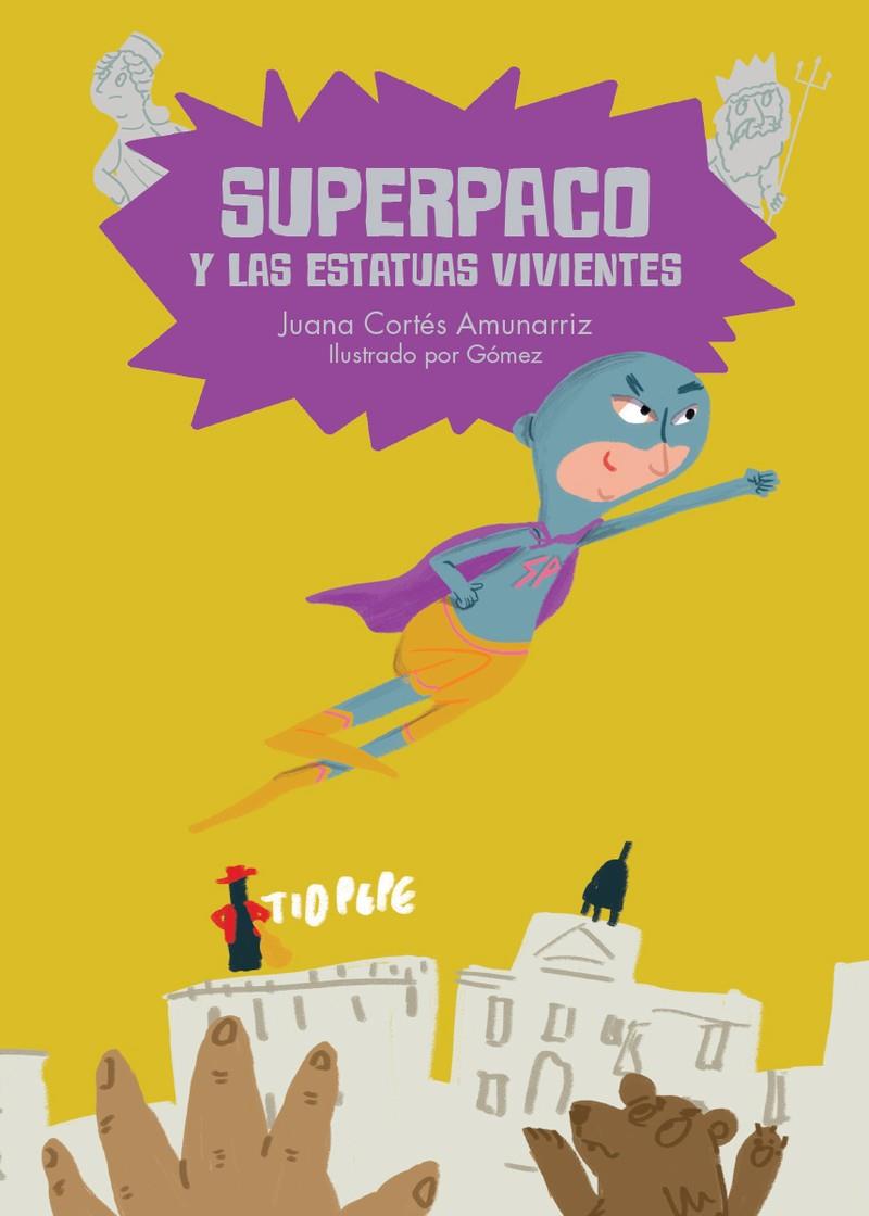 SUPERPACO Y LAS ESTATUAS VIVIENTES | 9788417123819 | JUANA CORTÉS / GÓMEZ | Llibreria La Font de Mimir - Llibreria online Barcelona - Comprar llibres català i castellà