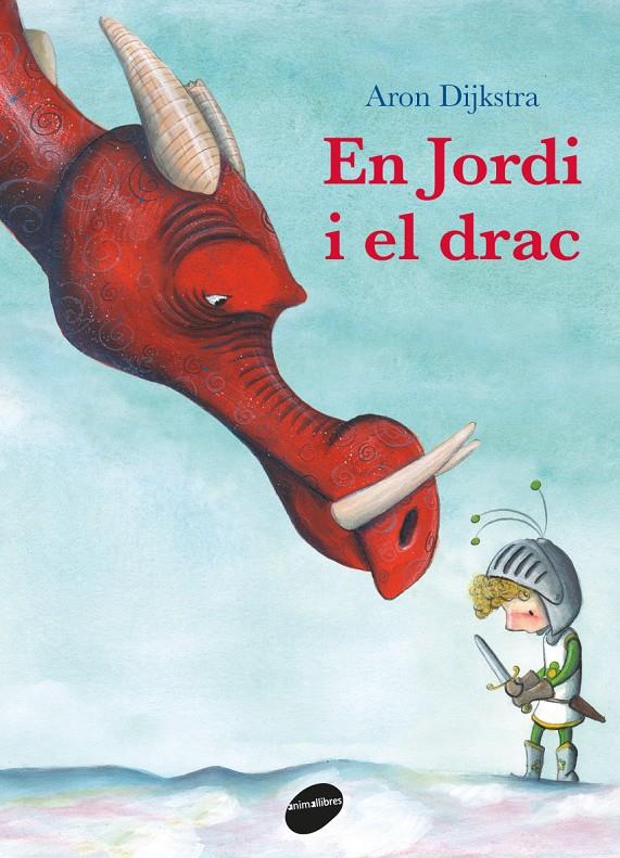 EN JORDI I EL DRAC | 9788416844753 | DIJKSTRA, ARON | Llibreria La Font de Mimir - Llibreria online Barcelona - Comprar llibres català i castellà