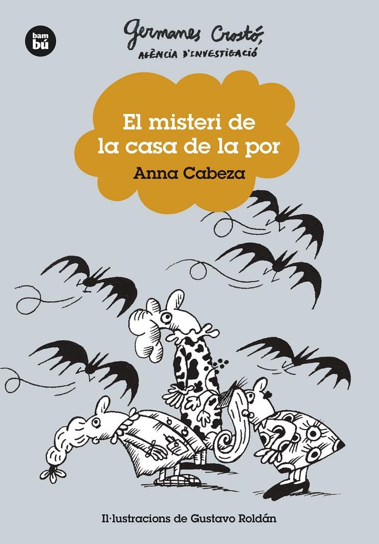 GERMANES CROSTÓ. AGÈNCIA D'INVESTIGACIÓ. EL MISTERI DE LA CASA DE LA POR | 9788483439746 | CABEZA, ANNA | Llibreria La Font de Mimir - Llibreria online Barcelona - Comprar llibres català i castellà