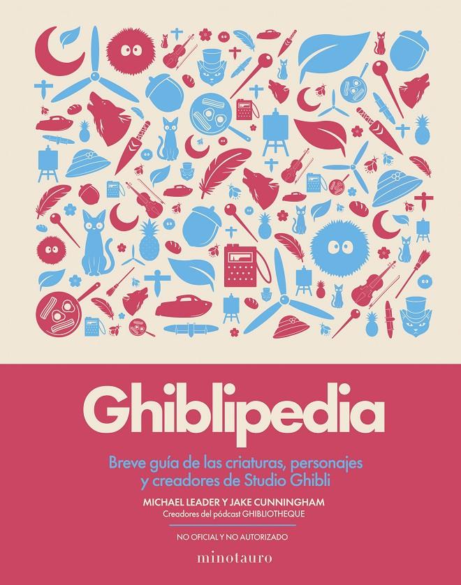 GHIBLIPEDIA | 9788445022405 | CUNNINGHAM, JAKE/LEADER, MICHAEL | Llibreria La Font de Mimir - Llibreria online Barcelona - Comprar llibres català i castellà