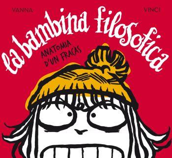 LA BAMBINA FILOSÒFICA | 9788492671670 | VANNA VINCI | Llibreria La Font de Mimir - Llibreria online Barcelona - Comprar llibres català i castellà