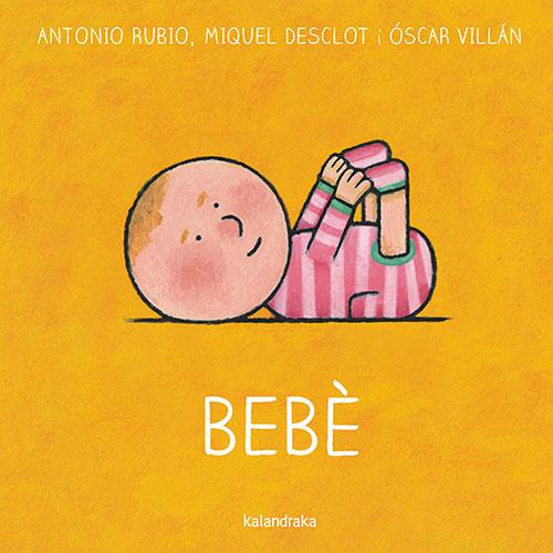 BEBÈ | 9788418558528 | RUBIO HERRERO, ANTONIO/DESCLOT, MIQUEL | Llibreria La Font de Mimir - Llibreria online Barcelona - Comprar llibres català i castellà