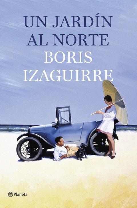 UN JARDÍN AL NORTE | 9788408135630 | BORIS IZAGUIRRE | Llibreria La Font de Mimir - Llibreria online Barcelona - Comprar llibres català i castellà