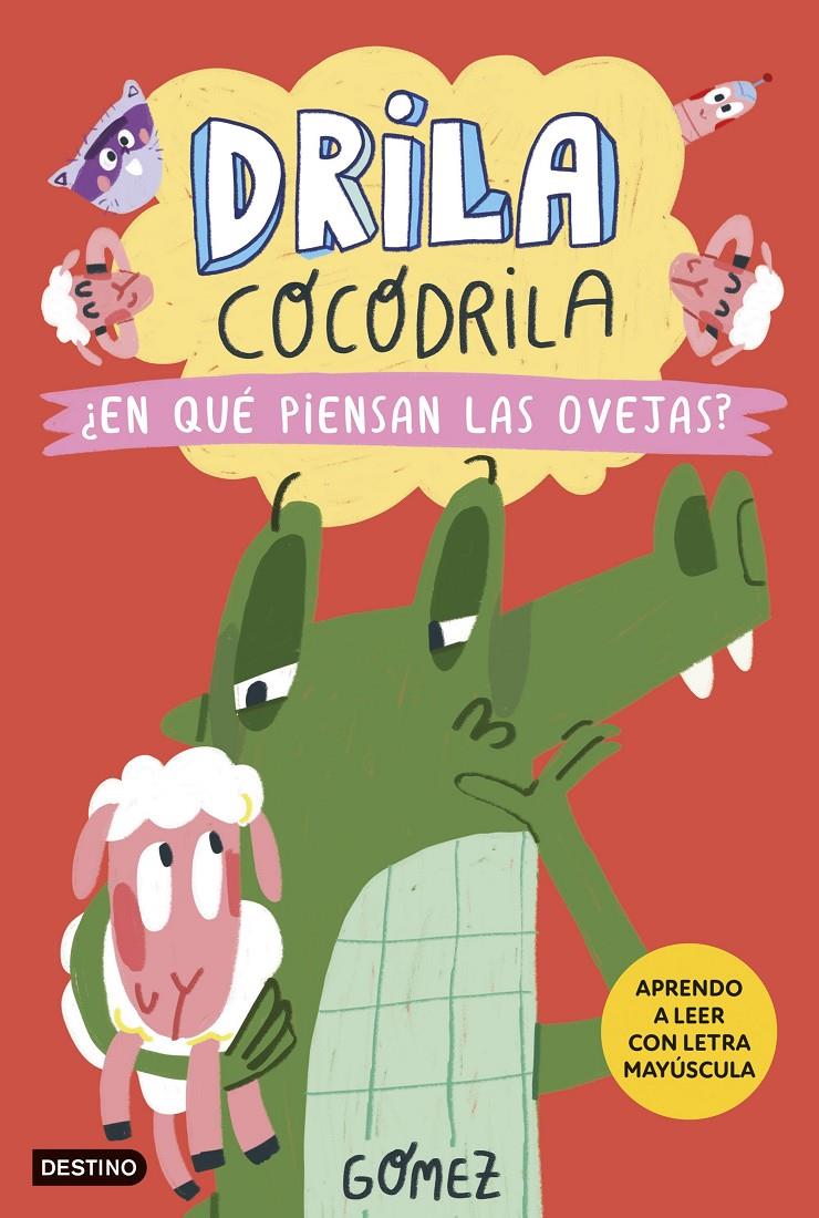 DRILA COCODRILA 7. ¿EN QUÉ PIENSAN LAS OVEJAS? APRENDER A LEER | 9788408297390 | GÓMEZ | Llibreria La Font de Mimir - Llibreria online Barcelona - Comprar llibres català i castellà