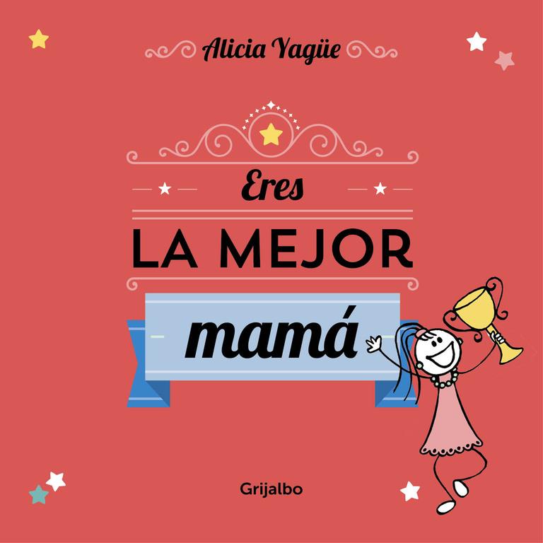 ERES LA MEJOR MAMÁ | 9788416220113 | YAGUE,ALICIA | Llibreria La Font de Mimir - Llibreria online Barcelona - Comprar llibres català i castellà