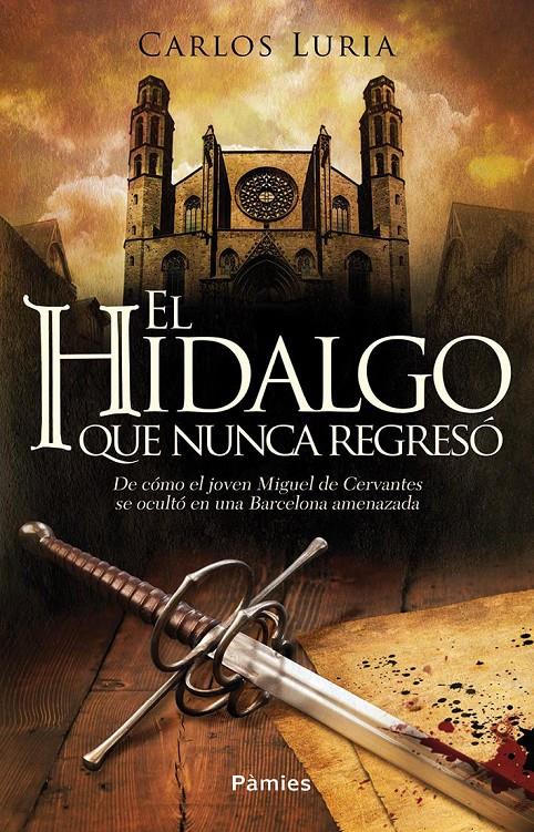 EL HIDALGO QUE NUNCA REGRESÓ | 9788416331512 | LURIA OLLER, CARLOS | Llibreria La Font de Mimir - Llibreria online Barcelona - Comprar llibres català i castellà