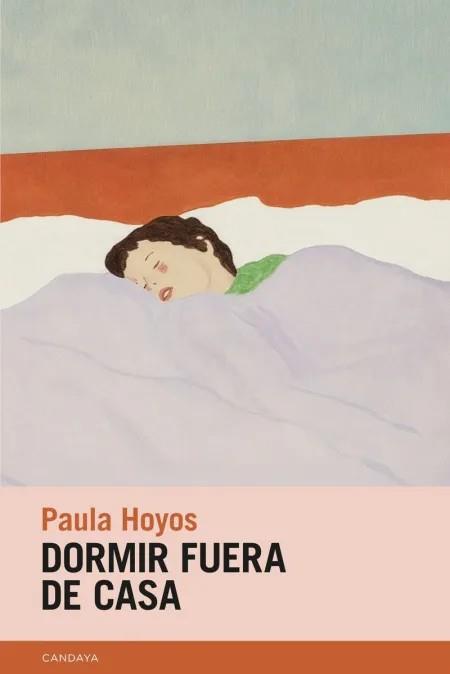 DORMIR FUERA DE CASA | 9788418504938 | HOYOS, PAULA | Llibreria La Font de Mimir - Llibreria online Barcelona - Comprar llibres català i castellà