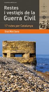RESTES I VESTIGIS DE LA GUERRA CIVIL | 9788490341278 | MIRÓ SERRA, ORIOL | Llibreria La Font de Mimir - Llibreria online Barcelona - Comprar llibres català i castellà