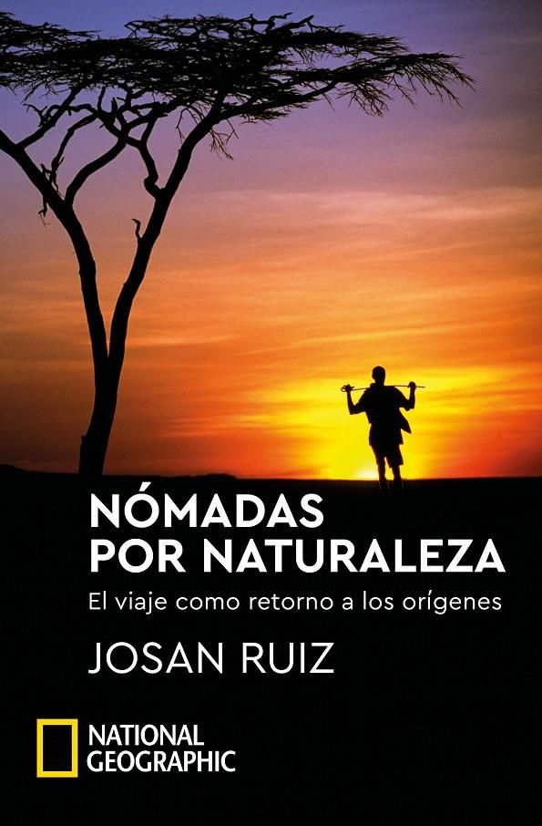 NÓMADAS POR NATURALEZA | 9788482988092 | RUIZ, JOSAN | Llibreria La Font de Mimir - Llibreria online Barcelona - Comprar llibres català i castellà