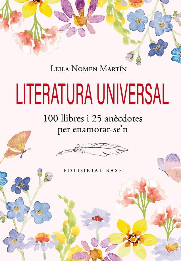 LITERATURA UNIVERSAL. 100 LLIBRES I 25 ANÈCDOTES PER ENAMORAR-SE'N | 9791387728120 | NOMEN MARTÍN, LEILA | Llibreria La Font de Mimir - Llibreria online Barcelona - Comprar llibres català i castellà