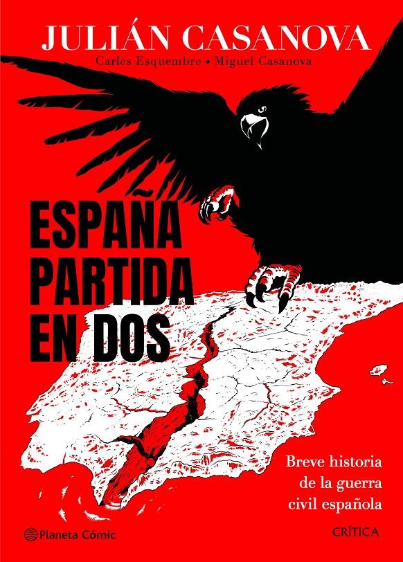 ESPAÑA PARTIDA EN DOS | 9788491998686 | CASANOVA, JULIÁN/ESQUEMBRE, CARLES/CASANOVA, MIGUEL | Llibreria La Font de Mimir - Llibreria online Barcelona - Comprar llibres català i castellà