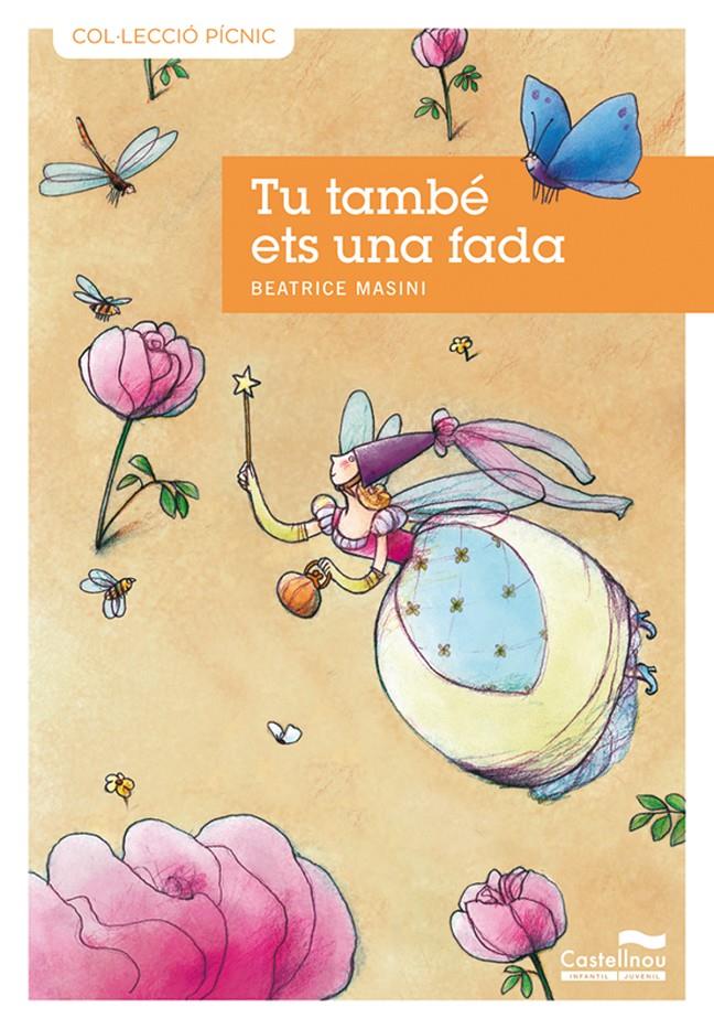TU TAMBÉ ETS UNA FADA | 9788489625983 | MASINI, BEATRICE | Llibreria La Font de Mimir - Llibreria online Barcelona - Comprar llibres català i castellà