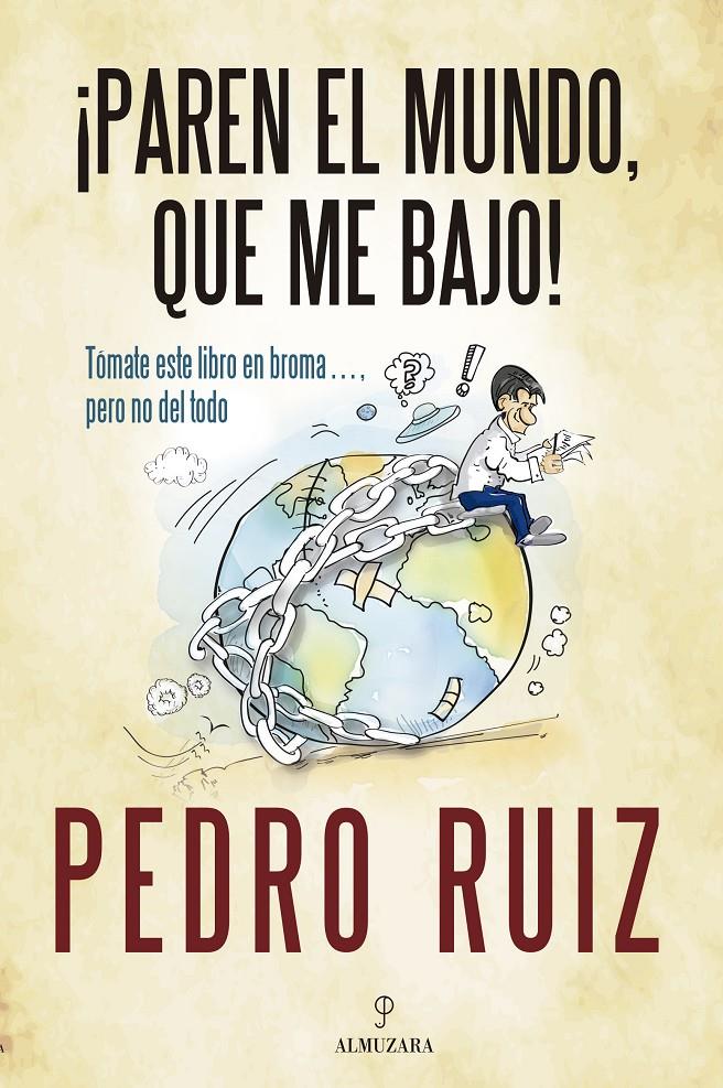 ¡PAREN EL MUNDO, QUE ME BAJO! | 9788410529687 | PEDRO RUIZ | Llibreria La Font de Mimir - Llibreria online Barcelona - Comprar llibres català i castellà