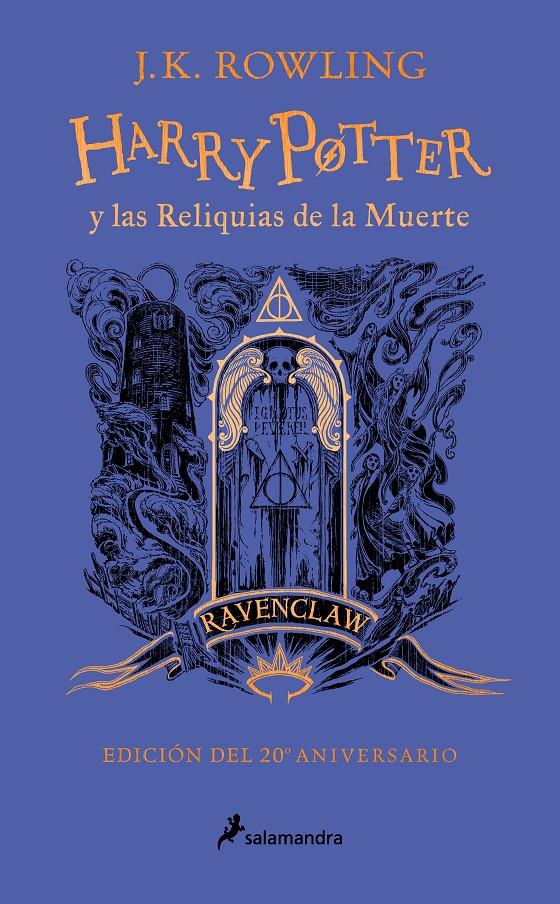 HARRY POTTER Y LAS RELIQUIAS DE LA MUERTE (EDICIÓN RAVENCLAW DEL 20º ANIVERSARIO | 9788418797026 | ROWLING, J.K. | Llibreria La Font de Mimir - Llibreria online Barcelona - Comprar llibres català i castellà
