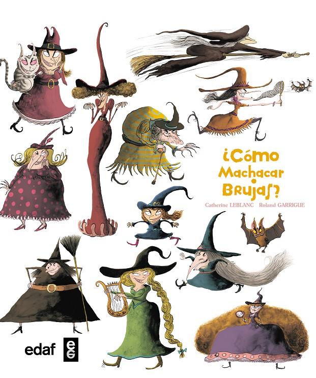 ¿CÓMO MACHACAR BRUJAS? | 9788441435322 | CATHERINE LEBLANC | Llibreria La Font de Mimir - Llibreria online Barcelona - Comprar llibres català i castellà