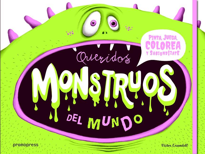 QUERIDOS MONSTRUOS DEL MUNDO | 9788415967804 | ESCANDELL RIBAS, VÍCTOR | Llibreria La Font de Mimir - Llibreria online Barcelona - Comprar llibres català i castellà
