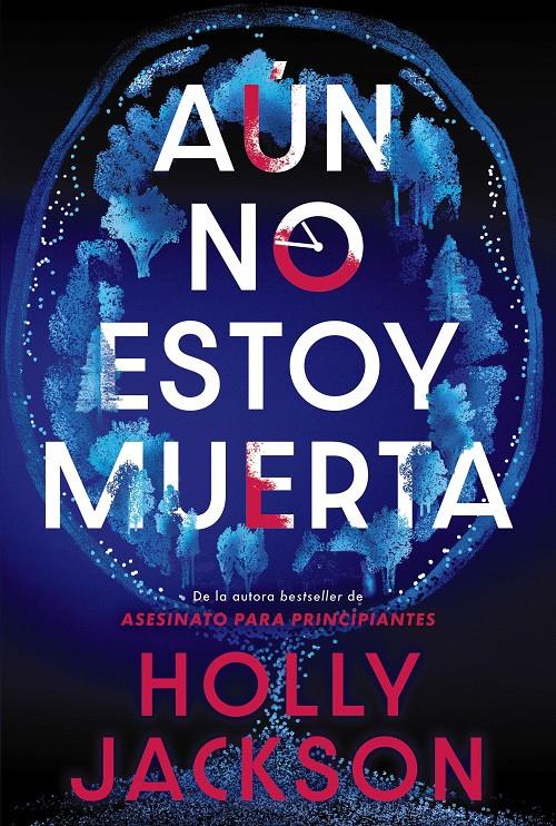 AÚN NO ESTOY MUERTA | 9788419822956 | JACKSON, HOLLY | Llibreria La Font de Mimir - Llibreria online Barcelona - Comprar llibres català i castellà