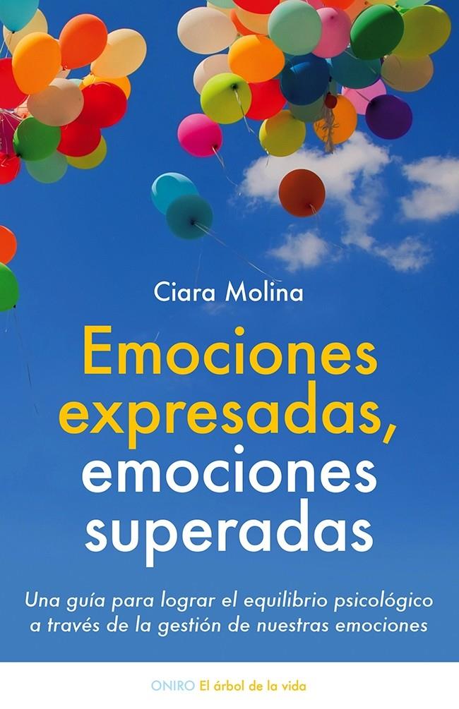 EMOCIONES EXPRESADAS, EMOCIONES SUPERADAS | 9788497547048 | CIARA MOLINA | Llibreria La Font de Mimir - Llibreria online Barcelona - Comprar llibres català i castellà