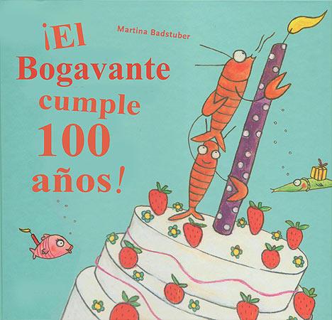 ¡EL BOGAVANTE CUMPLE CIEN AÑOS! | 9788426141279 | BADSTUBER, MARTINA | Llibreria La Font de Mimir - Llibreria online Barcelona - Comprar llibres català i castellà