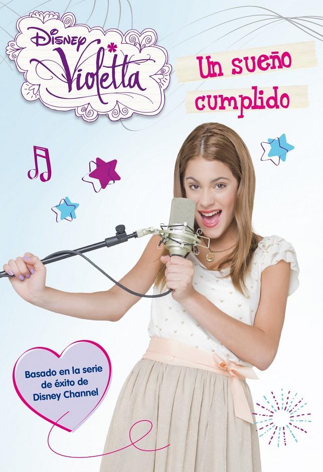 VIOLETTA 4. UN SUEÑO CUMPLIDO | 9788499514819 | DISNEY | Llibreria La Font de Mimir - Llibreria online Barcelona - Comprar llibres català i castellà