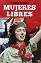 MUJERES LIBRES | 9788479481285 | LORUSSO, ISABELLA | Llibreria La Font de Mimir - Llibreria online Barcelona - Comprar llibres català i castellà