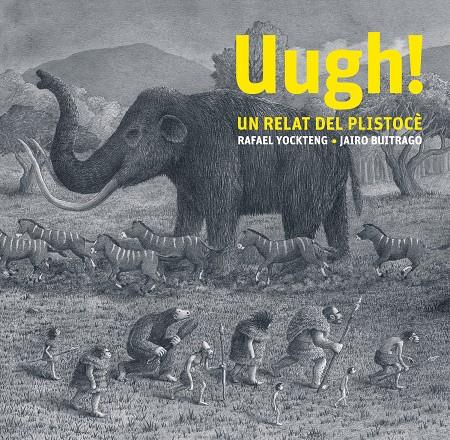 ¡UGH!  UN RELAT DEL PLISTOCÈ | 9788412504965 | JAIRO BUITRAGO | Llibreria La Font de Mimir - Llibreria online Barcelona - Comprar llibres català i castellà