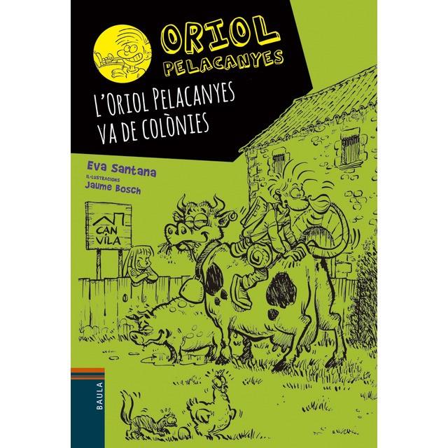 L'ORIOL PELACANYES VA DE COLÒNIES | 9788447933044 | SANTANA BIGAS, EVA | Llibreria La Font de Mimir - Llibreria online Barcelona - Comprar llibres català i castellà